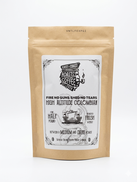 1/2 lb Fire No Guns Shed No Tears - PREMIUM SPECIALTY COFFEE